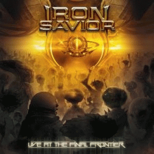 Iron Savior : Live at the Final Frontier